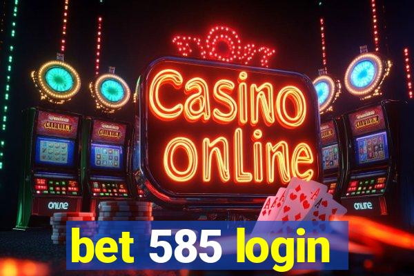 bet 585 login